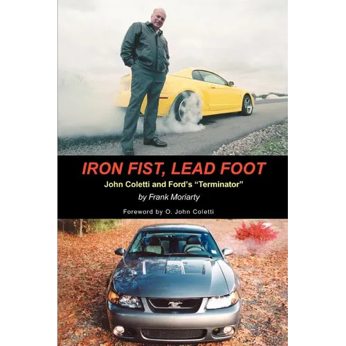 Iron Fist, Lead Foot: John Coletti and Ford's Terminator - Paperback