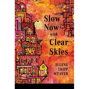 Slow Now with Clear Skies - Paperback