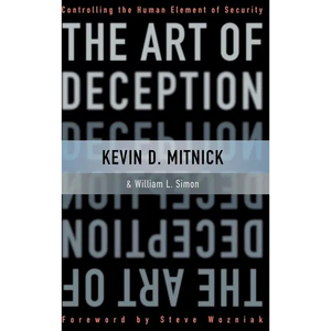 The Art of Deception: Controlling the Human Element of Security - Hardcover