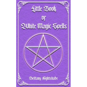 Little Book of White Magic Spells: Spellbook for Beginners, Witchcraft and Wicca - Paperback