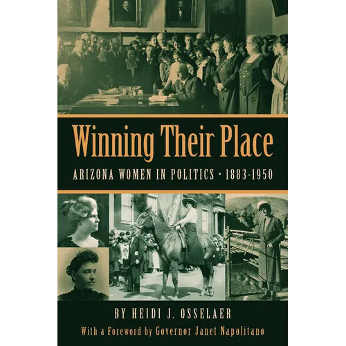 Winning Their Place: Arizona Women in Politics, 1883-1950 - Paperback