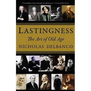 Lastingness: The Art of Old Age - Paperback