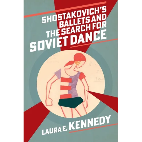 Shostakovich's Ballets and the Search for Soviet Dance - Paperback