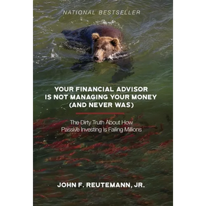 Your Financial Advisor Is Not Managing Your Money (and Never Was): The Dirty Truth About How Passive Investing Is Failing Millions - Hardcover