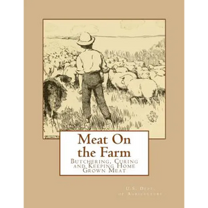 Meat On the Farm: Butchering, Curing and Keeping Home Grown Meat - Paperback