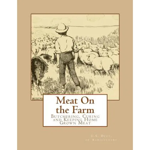 Meat On the Farm: Butchering, Curing and Keeping Home Grown Meat - Paperback