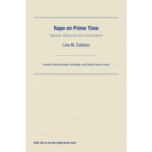 Rape on Prime Time: Television, Masculinity, and Sexual Violence - Paperback