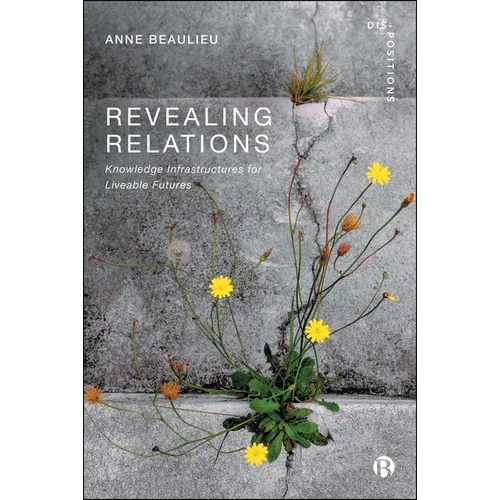 Revealing Relations: Knowledge Infrastructures for Liveable Futures - Paperback
