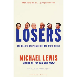 Losers: The Road to Everyplace but the White House - Paperback
