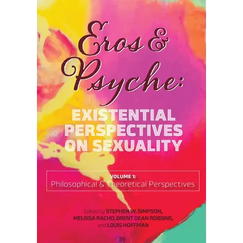 Eros & Psyche (Volume 1: Existential Perspectives on Sexuality - Paperback