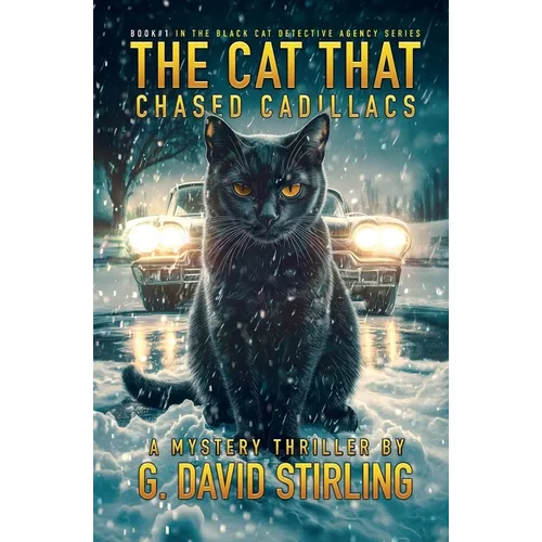 The Cat That Chased Cadillacs: Book 1 in the Black Cat Detective Agency series - Paperback