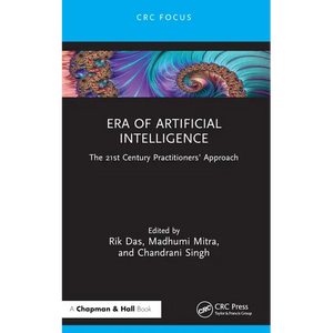 Era of Artificial Intelligence: The 21st Century Practitioners' Approach - Paperback