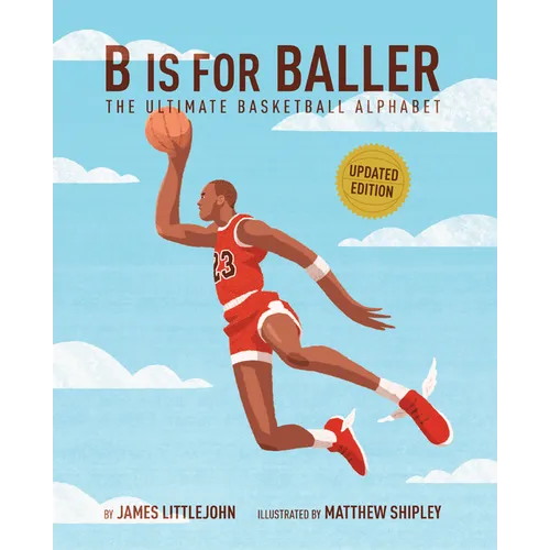 B Is for Baller: The Ultimate Basketball Alphabet Volume 1 - Hardcover