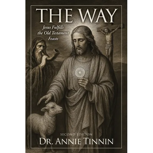 The Way: Jesus Fulfills the Old Testament Feasts - Paperback