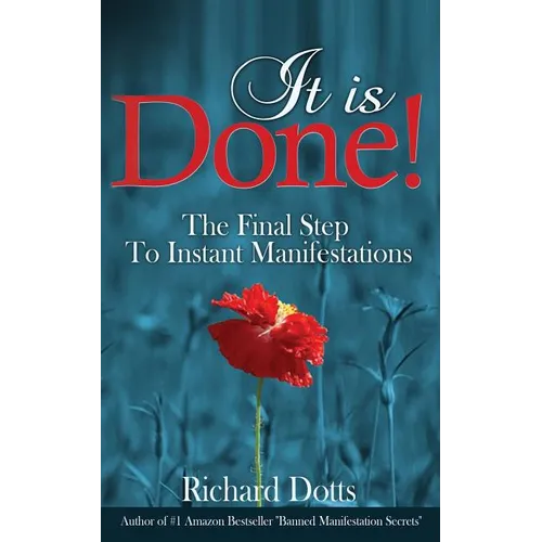 It Is Done!: The Final Step To Instant Manifestations - Paperback