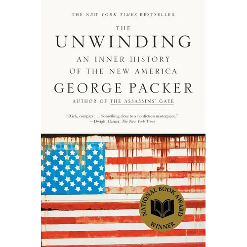 The Unwinding: An Inner History of the New America - Paperback