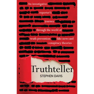 Truthteller: An Investigative Reporter's Journey Through the World of Truth Prevention, Fake News and Conspiracy Theories - Paperback