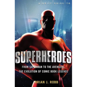 A Brief History of Superheroes - Paperback
