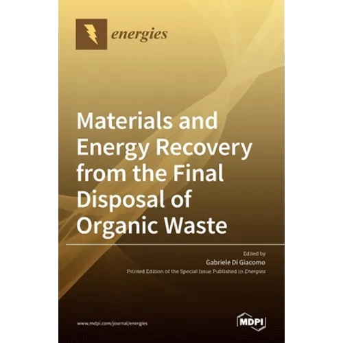 Materials and Energy Recovery from the Final Disposal of Organic Waste - Hardcover