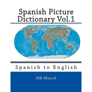 Spanish Picture Dictionary Vol.1: Spanish to English - Paperback