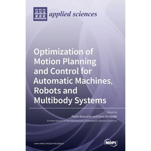 Optimization of Motion Planning and Control for Automatic Machines, Robots and Multibody Systems - Hardcover