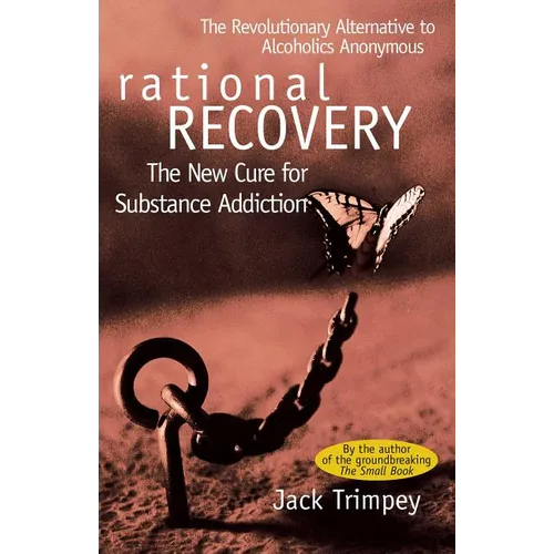 Rational Recovery: The New Cure for Substance Addiction - Paperback