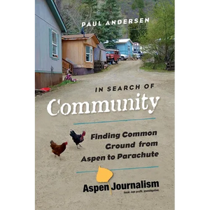 In Search of Community: Finding Common Ground from Aspen to Parachute - Paperback