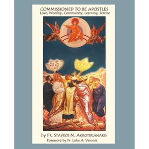 Commissioned to Be Apostles: Love, Worship, Community, Learning, Service - Paperback