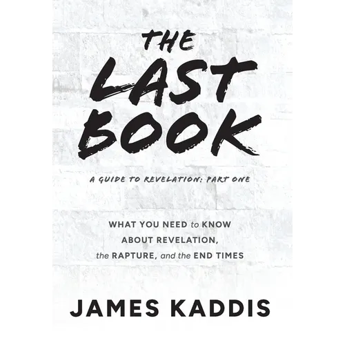 The Last Book: What You Need to Know About Revelation, the Rapture, and the End Times - Hardcover