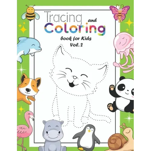 Tracing and Coloring Book for Kids: (Vol.2) Let Your Kids Practice Drawing & Coloring 36 Cute Animals/Birds/Insects . Your Kids Will Also Get to Know