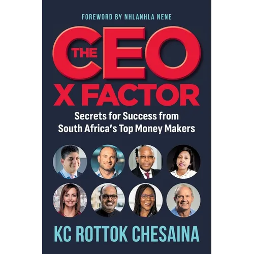 THE CEO X FACTOR - Secrets for Success from South Africa's Top Money Makers - Paperback
