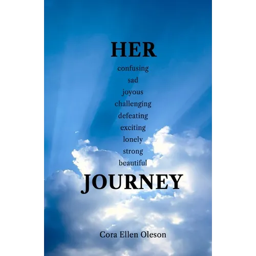 HER confusing sad joyous challenging defeating exciting lonely strong beautiful JOURNEY - Paperback