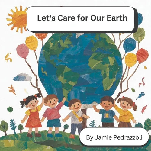 Let's Care for Our Earth: A Rhyming Book of Ideas for Kids to Help the Planet - Paperback