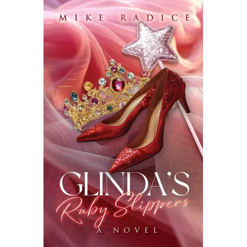 Glinda's Ruby Slippers - Paperback