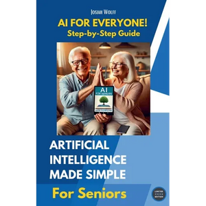 AI for Everyone: A Step-by-Step Guide for Seniors - Paperback