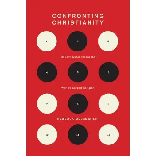 Confronting Christianity: 12 Hard Questions for the World's Largest Religion - Hardcover