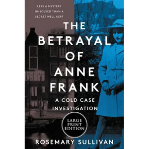 The Betrayal of Anne Frank: A Cold Case Investigation - Paperback