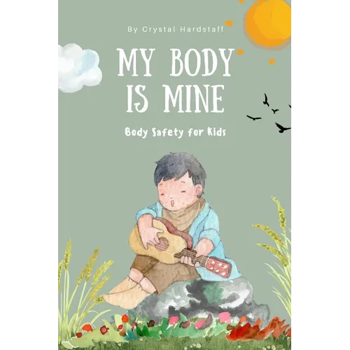 My Body is Mine: Body Safety for Kids - Paperback