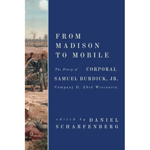 From Madison to Mobile: Company D, 23rd Wisconsin - Paperback