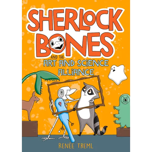 Sherlock Bones and the Art and Science Alliance: Volume 3 - Paperback