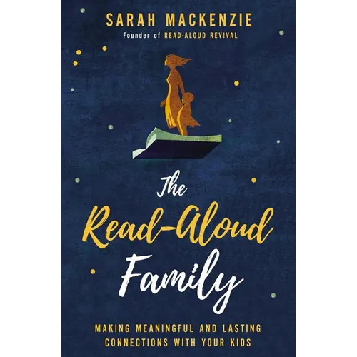 The Read-Aloud Family: Making Meaningful and Lasting Connections with Your Kids - Paperback