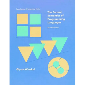 The Formal Semantics of Programming Languages: An Introduction - Paperback