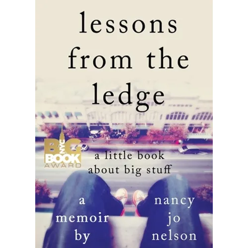 Lessons from the Ledge: A Little Book About Big Stuff - Paperback