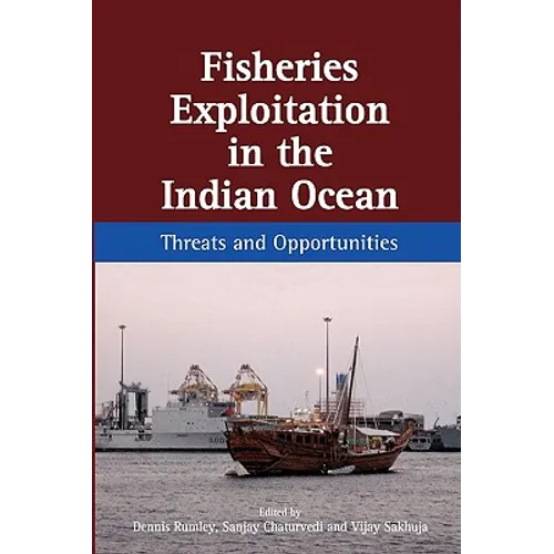 Fisheries Exploitation in the Indian Ocean: Threats and Opportunities - Paperback