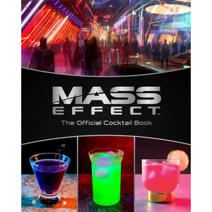 Mass Effect: The Official Cocktail Book - Hardcover