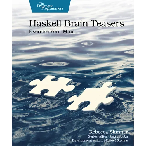 Haskell Brain Teasers: Exercise Your Mind - Paperback