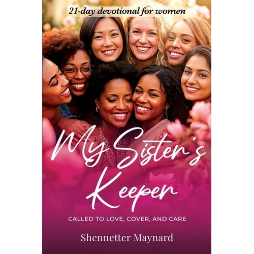 My Sister's Keeper: Called to Love, Cover, and Care - Paperback