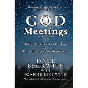 God Meetings: Build Healthy Leadership and Prevent Ministry Burnout - Paperback