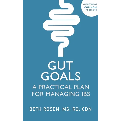 Gut Goals: A Practical Plan for Managing Ibs - Paperback