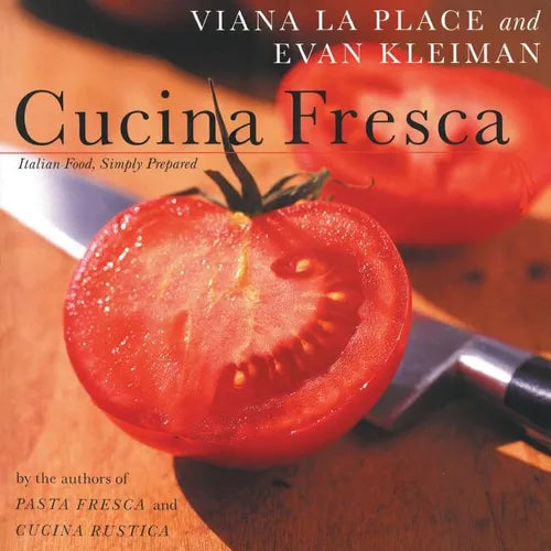 Cucina Fresca: Italian Food, Simply Prepared - Paperback